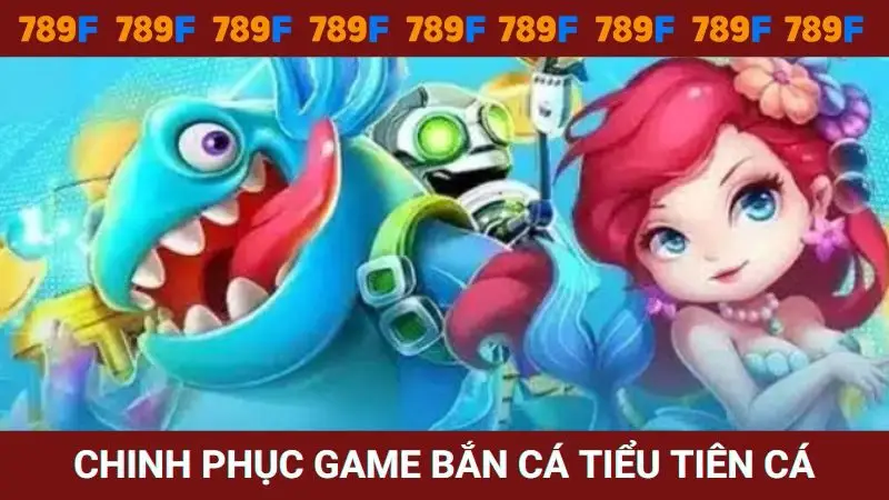 Chinh phục game Bắn cá tiểu tiên cá siêu ăn khách