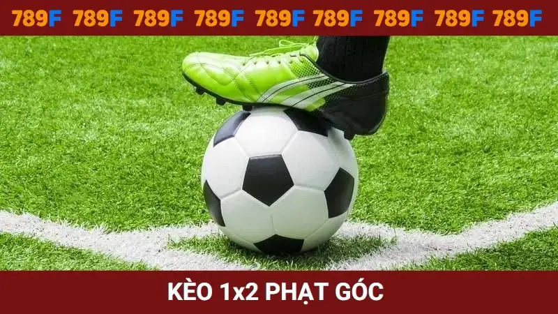 Kèo 1x2 phạt góc
