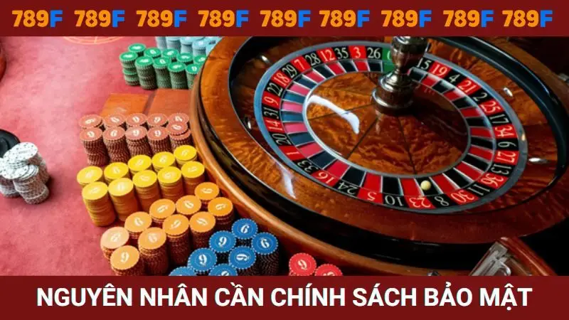 Nguyên nhân cần xây dựng quy định bảo mật nhà cái