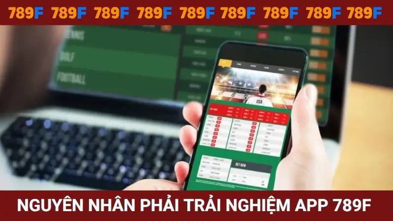 Nguyên nhân người chơi phải trải nghiệm app nhà cái