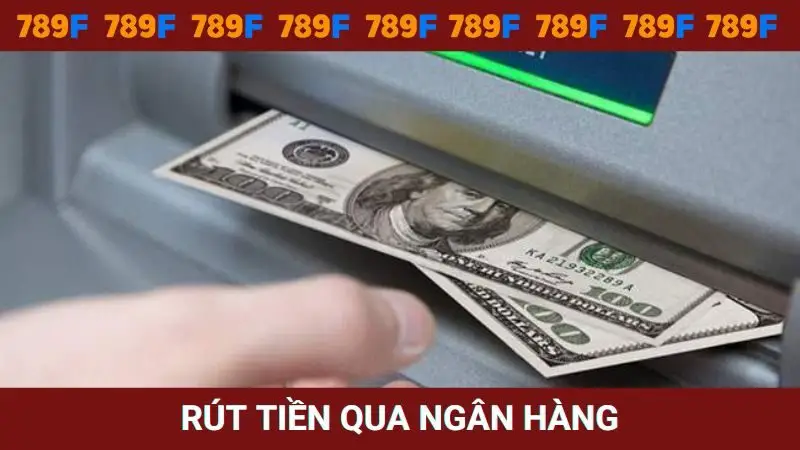 Rút thông qua ngân hàng