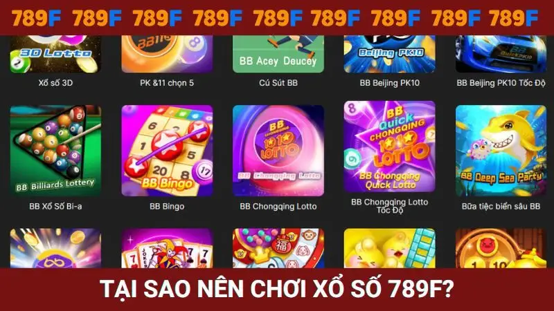 Lý do người chơi nên trải nghiệm Xổ số nhà cái 789 F