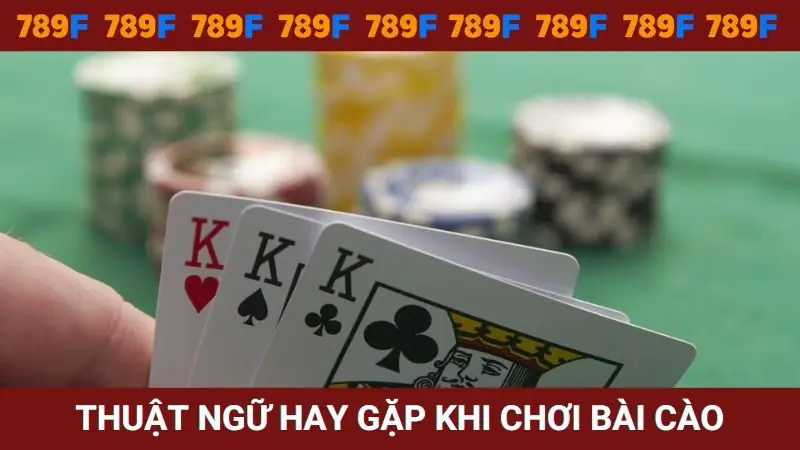 Thuật ngữ hay gặp khi anh em đánh bài cào