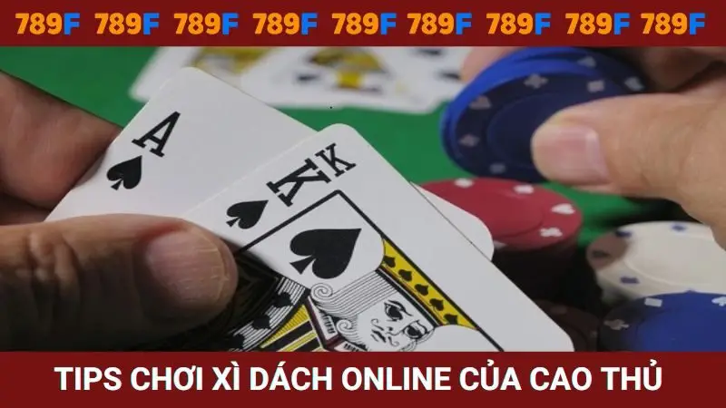 Học hỏi tips chơi xì dách nhanh thắng của cao thủ
