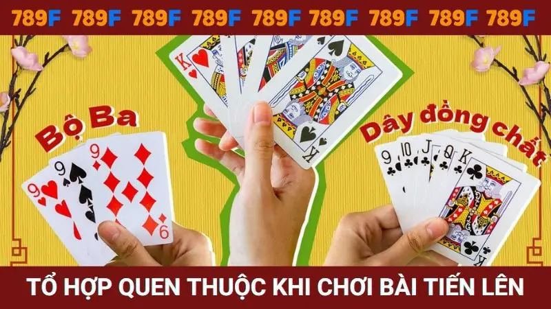 Các tổ hợp quen thuộc khi đánh bài Tiến lên