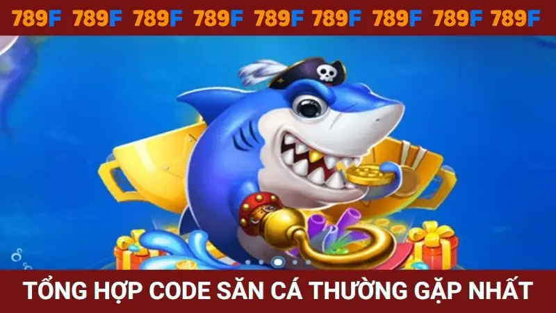 Tổng hợp các code săn cá thường gặp nhất