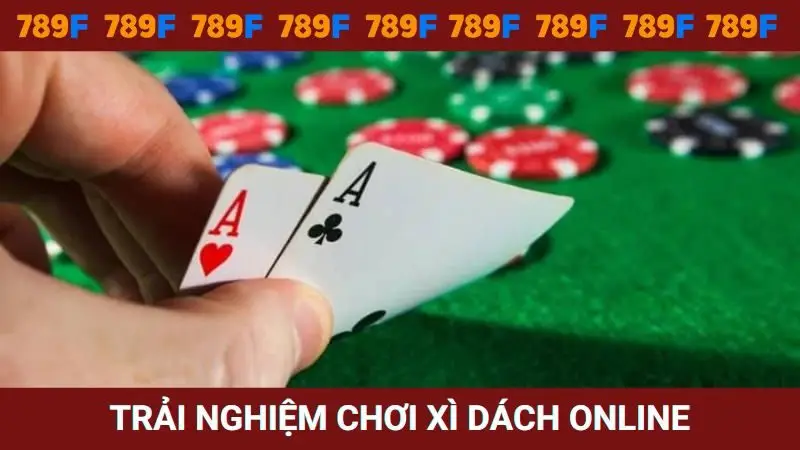 Trải nghiệm chơi xì dách online thắng khủng