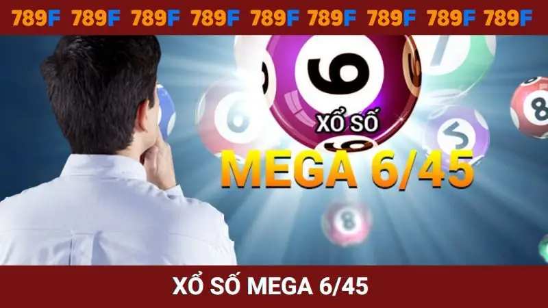 Xổ số Mega 6/45 trả thưởng cao